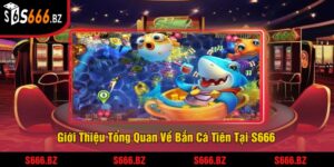 Bắn Cá Tiên - Trải Nghiệm Game Bắn Cá Hấp Dẫn Tại S666 2 Giới Thiệu Tổng Quan Về Bắn Cá Tiên Tại S666