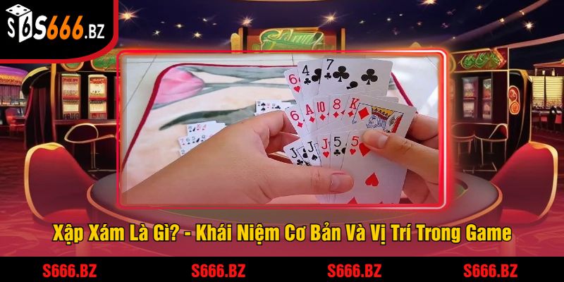 Xập Xám Là Gì? Tìm Hiểu Cách Chơi Và Quy Tắc Tại S666 1 Xập Xám Là Gì? - Khái Niệm Cơ Bản Và Vị Trí Trong Game